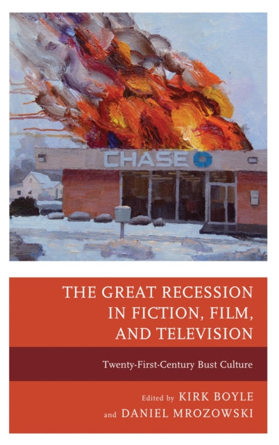 Book cover of: Great Recession in Fiction, Film, and Television. By: Kirk Boyle