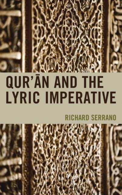 Book cover of: Qur'an and the Lyric Imperative. By: Richard Serrano