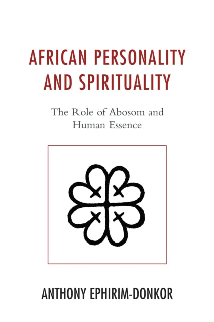 Book cover of: African Personality and Spirituality. By: Anthony Ephirim-Donkor