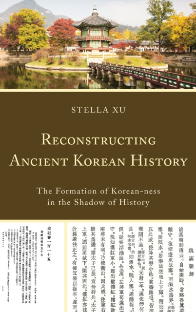 Book cover of: Reconstructing Ancient Korean History. By: Stella Xu