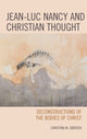 Book cover of: Jean-Luc Nancy and Christian Thought. By: Christina Smerick