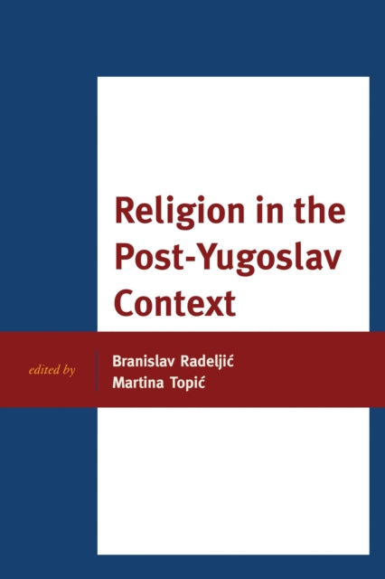 Book cover of: Religion in the Post-Yugoslav Context. By: Branislav Radelji