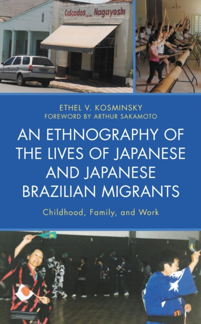 Book cover of: Ethnography of the Lives of Japanese and Japanese Brazilian Migrants. By: Ethel V. Kosminsky