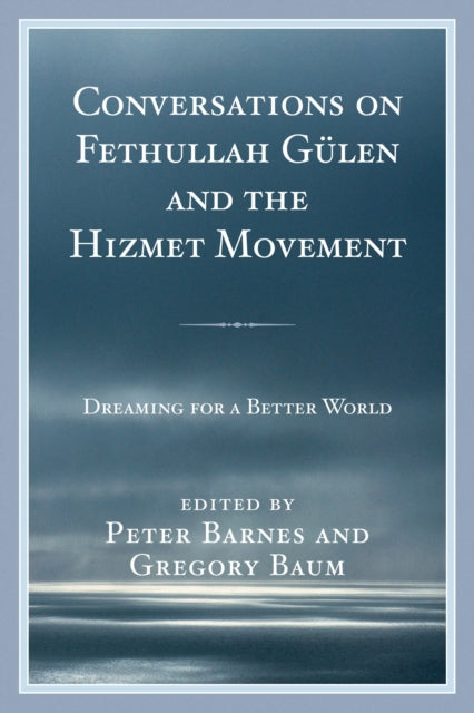 Book cover of: Conversations on Fethullah Gulen and the Hizmet Movement. By: Peter Barnes