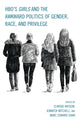 Book cover of: HBO's Girls and the Awkward Politics of Gender, Race, and Privilege. By: Elwood Watson