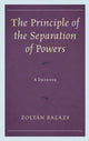 Book cover of: Principle of the Separation of Powers. By: Zoltán Balázs