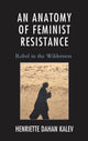 Book cover of: Anatomy of Feminist Resistance. By: Henriette Dahan Kalev