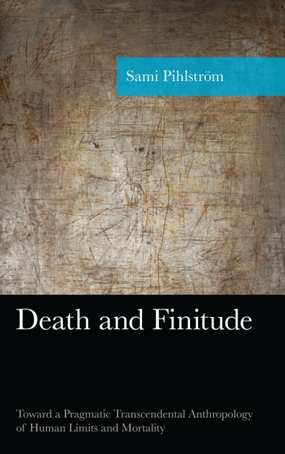 Book cover of: Death and Finitude. By: Sami Pihlström