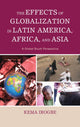 Book cover of: Effects of Globalization in Latin America, Africa, and Asia. By: Kema Irogbe