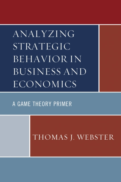 Book cover of: Analyzing Strategic Behavior in Business and Economics. By: Thomas J. Webster