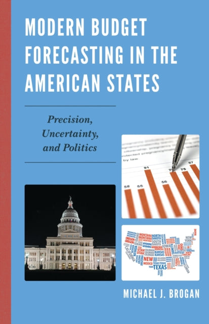 Book cover of: Modern Budget Forecasting in the American States. By: Michael J. Brogan