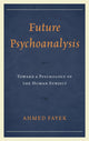 Book cover of: Future Psychoanalysis. By: Ahmed Fayek