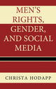 Book cover of: Men's Rights, Gender, and Social Media. By: Christa Hodapp