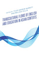 Book cover of: Transcultural Flows of English and Education in Asian Contexts. By: Tyler Andrew Barrett