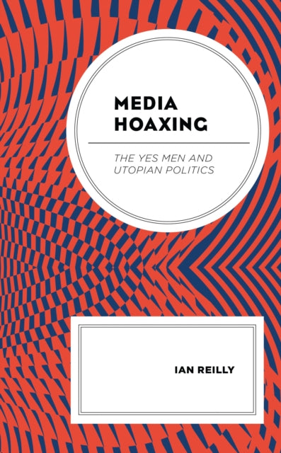 Book cover of: Media Hoaxing. By: Ian Reilly