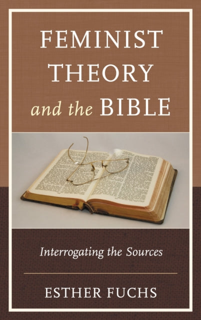 Book cover of: Feminist Theory and the Bible. By: Esther Fuchs