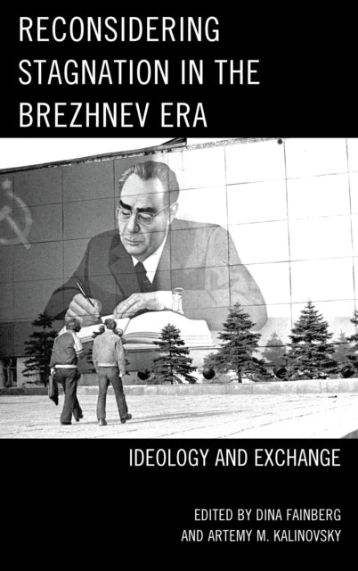 Book cover of: Reconsidering Stagnation in the Brezhnev Era. By: Dina Fainberg