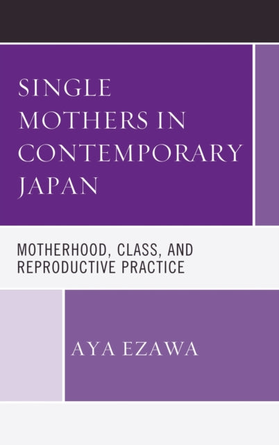 Book cover of: Single Mothers in Contemporary Japan. By: Aya Ezawa
