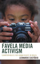 Book cover of: Favela Media Activism. By: Leonardo Custódio