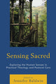 Book cover of: Sensing Sacred. By: Jennifer Baldwin