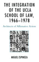 Book cover of: Integration of the UCLA School of Law, 1966—1978. By: Miguel Espinoza