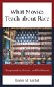 Book cover of: What Movies Teach about Race. By: Roslyn M. Satchel