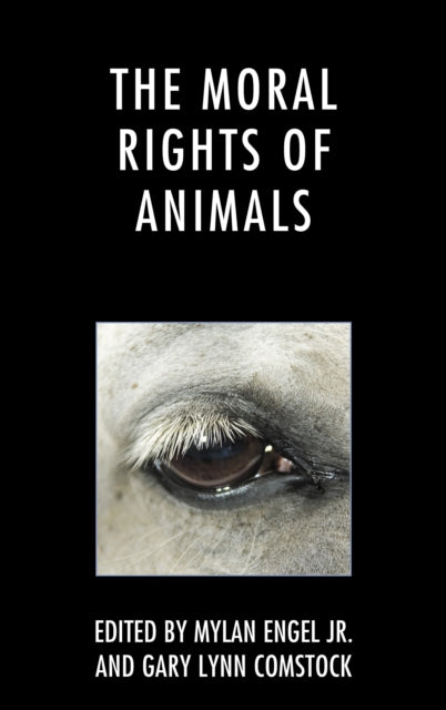 Book cover of: Moral Rights of Animals. By: Gary Lynn Comstock