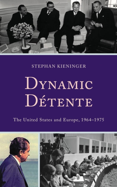 Book cover of: Dynamic Detente. By: Stephan Kieninger