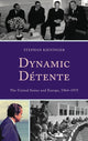 Book cover of: Dynamic Detente. By: Stephan Kieninger