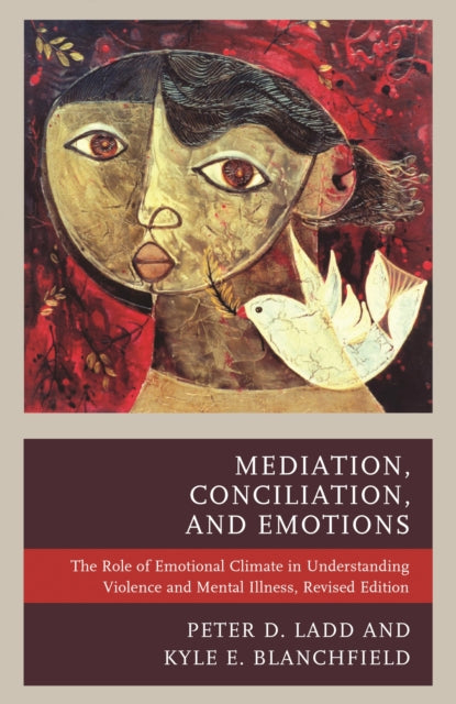 Book cover of: Mediation, Conciliation, and Emotions. By: Peter D. Ladd