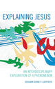 Book cover of: Explaining Jesus. By: Benjamin Bennett-Carpenter