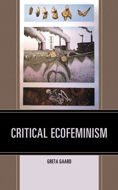 Book cover of: Critical Ecofeminism. By: Greta Gaard