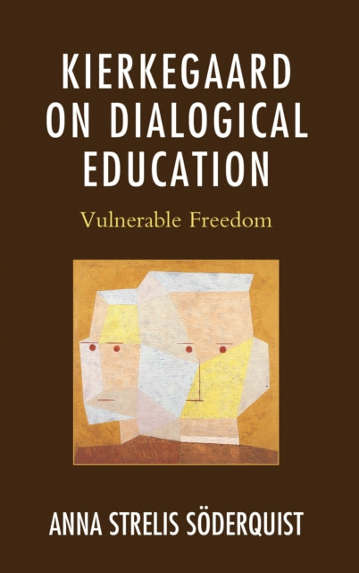 Book cover of: Kierkegaard on Dialogical Education. By: Anna Strelis Soderquist
