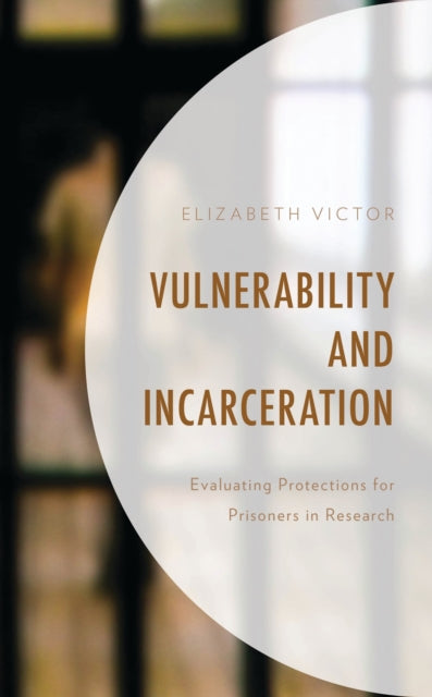 Book cover of: Vulnerability and Incarceration. By: Elizabeth Victor