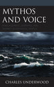 Book cover of: Mythos and Voice. By: Charles Underwood