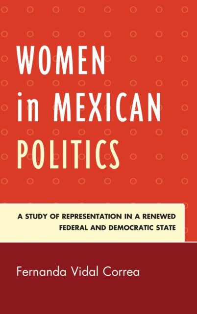 Book cover of: Women in Mexican Politics. By: Fernanda Vidal Correa