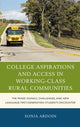 Book cover of: College Aspirations and Access in Working-Class Rural Communities. By: Sonja Ardoin