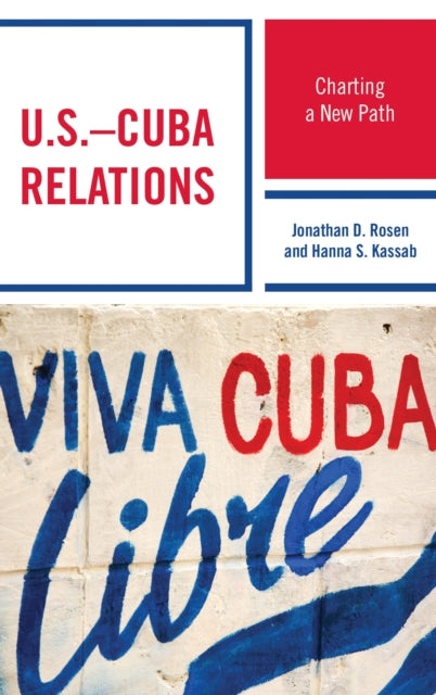 Book cover of: U.S.–Cuba Relations. By: Jonathan D. Rosen