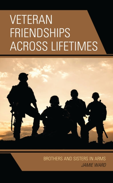 Book cover of: Veteran Friendships across Lifetimes. By: Jamie Ward