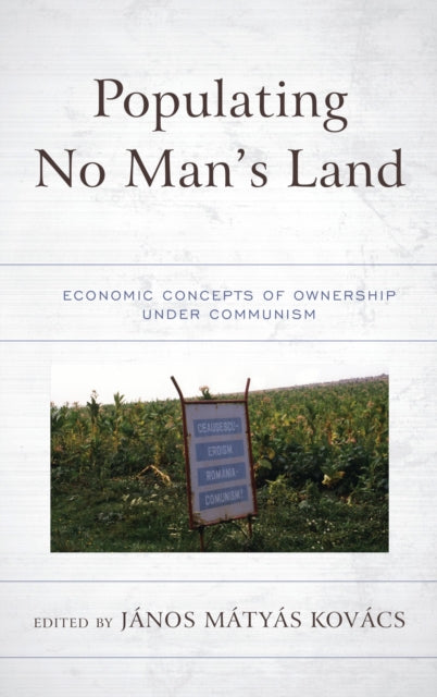 Book cover of: Populating No Man’s Land. By: János Matyas Kovács