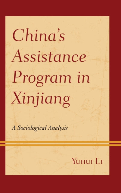 Book cover of: China’s Assistance Program in Xinjiang. By: Yuhui Li