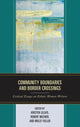 Book cover of: Community Boundaries and Border Crossings. By: Kristen Lillvis