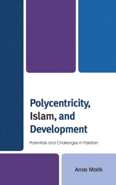 Book cover of: Polycentricity, Islam, and Development. By: Anas Malik