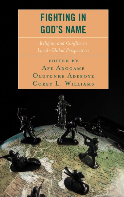 Book cover of: Fighting in God's Name. By: Afe Adogame