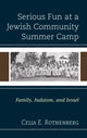 Serious Fun at a Jewish Community Summer Camp