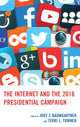 Book cover of: Internet and the 2016 Presidential Campaign