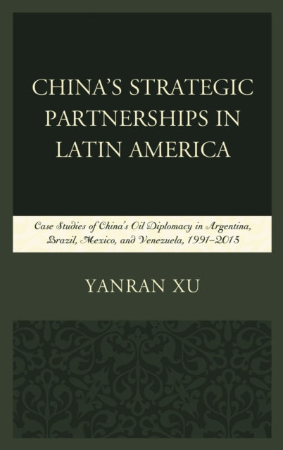 Book cover of: China's Strategic Partnerships in Latin America. By: Yanran Xu