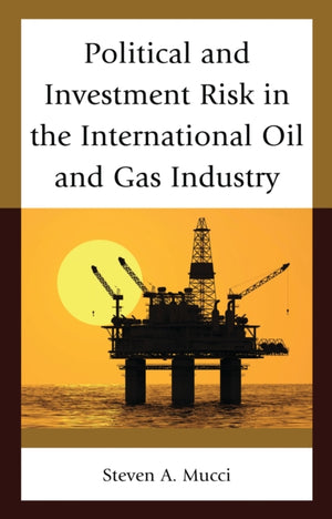 Political and Investment Risk in the International Oil and Gas Industry