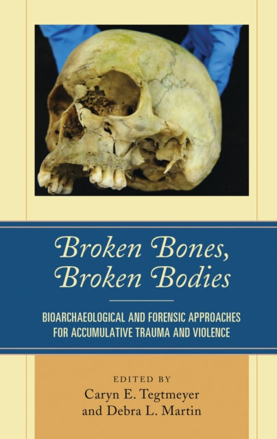 Book cover of: Broken Bones, Broken Bodies. By: Caryn E. Tegtmeyer