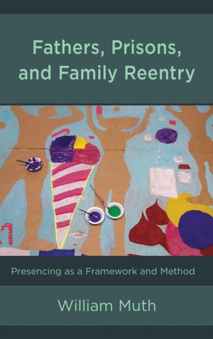 Fathers, Prisons, and Family Reentry